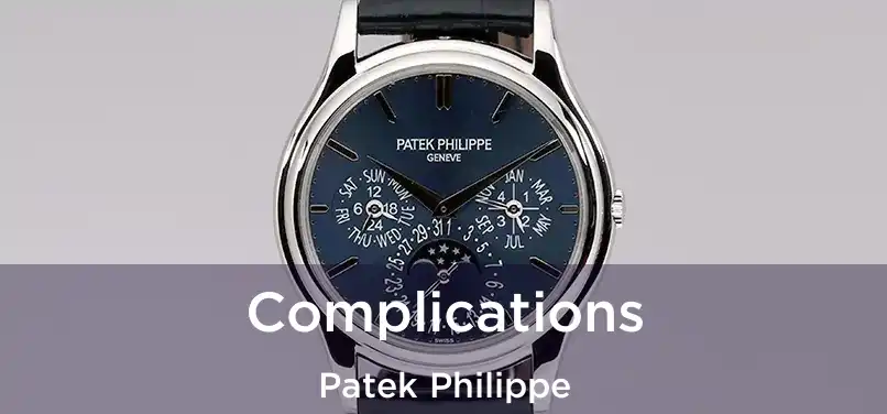 Complications Patek Philippe