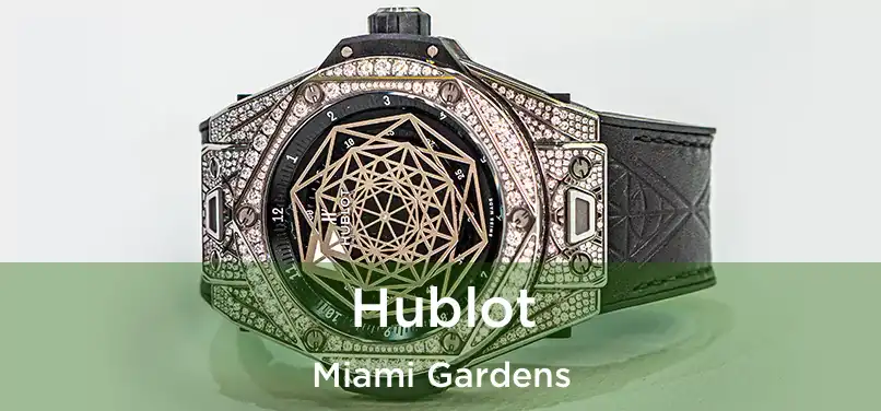 Hublot Miami Gardens