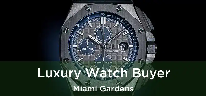 Luxury Watch Buyer Miami Gardens