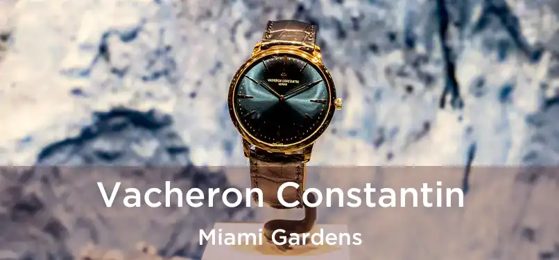 Vacheron Constantin Miami Gardens