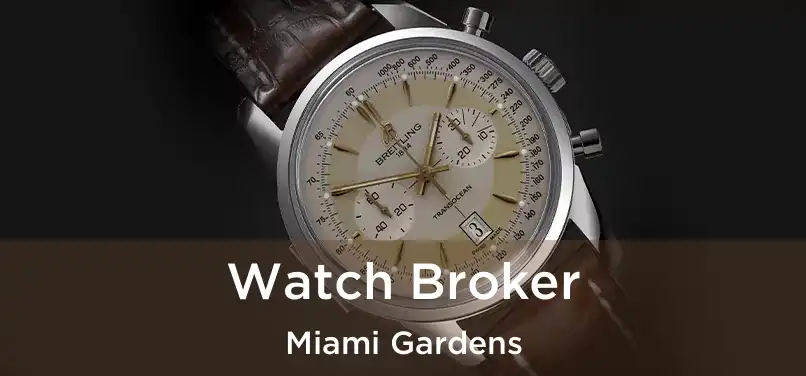 Watch Broker Miami Gardens