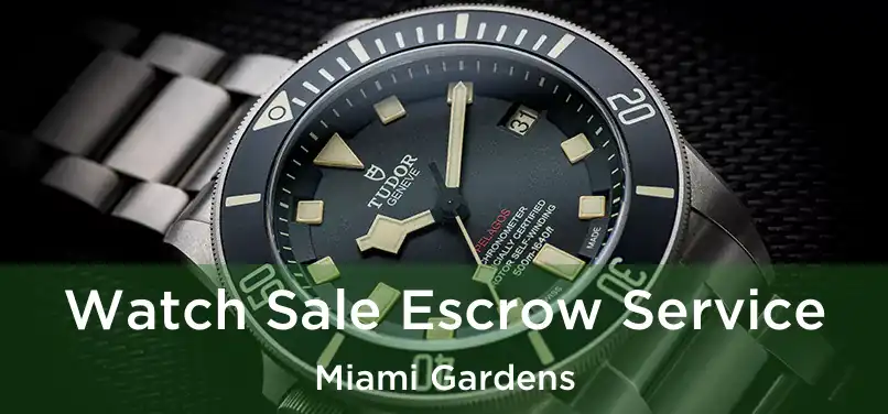 Watch Sale Escrow Service Miami Gardens