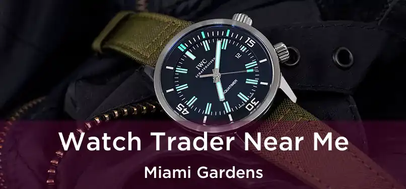 Watch Trader Near Me Miami Gardens