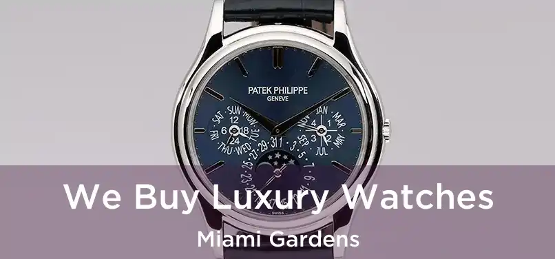 We Buy Luxury Watches Miami Gardens